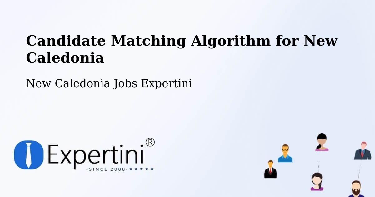 Candidate Matching Algorithm Overview – Kuto - New Caledonia Jobs Expertini