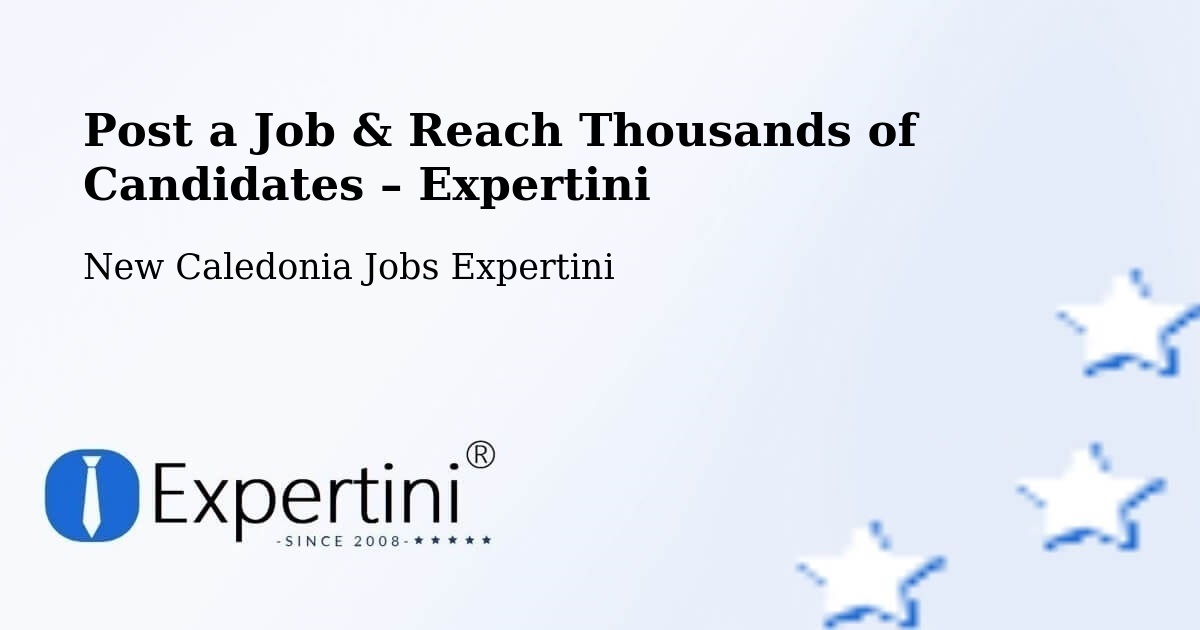 Post a Job in Kuto – Hire the Right Talent - Kuto, New Caledonia Jobs Expertini