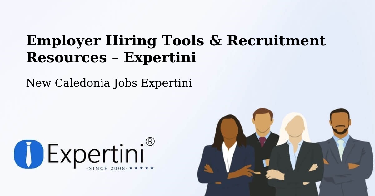 Employer Hiring Tools & Recruitment Resources – Kuto - Kuto, New Caledonia Jobs Expertini