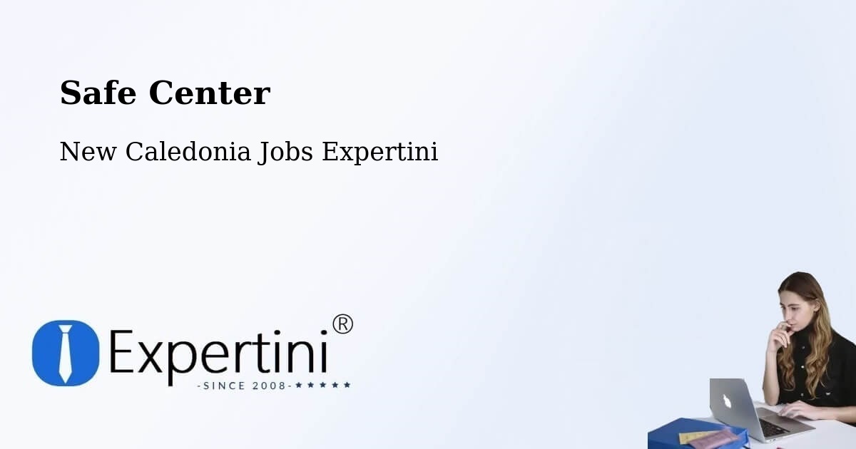 Safety Center – Kuto - New Caledonia Jobs Expertini